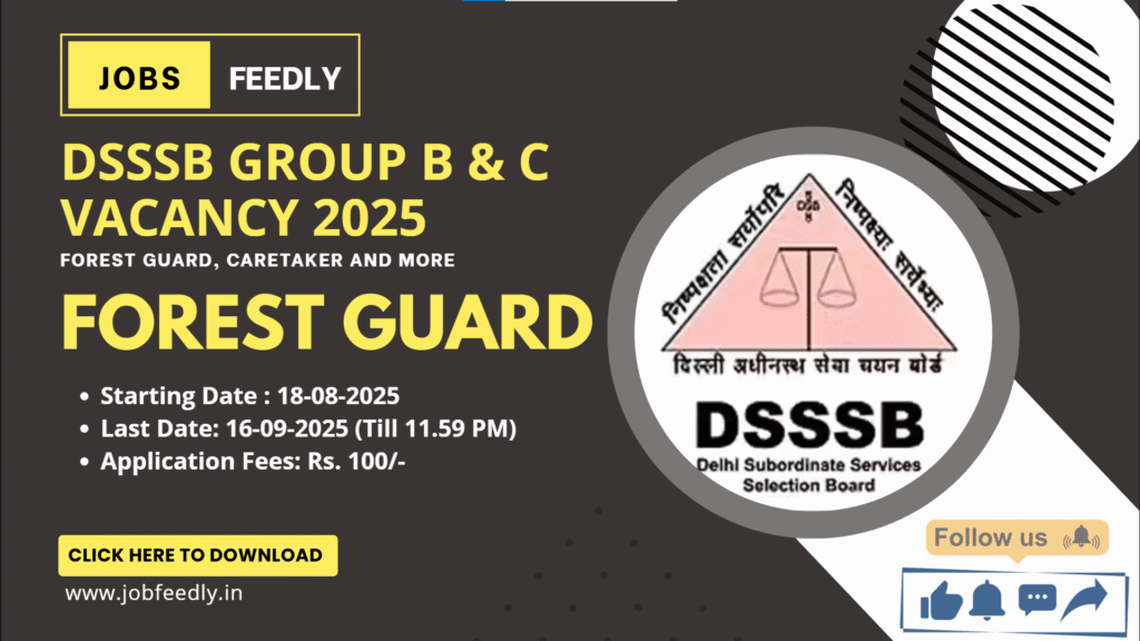 DSSSB Forest Guard and Group B and C Vacancy Online Form 2025 Apply Now